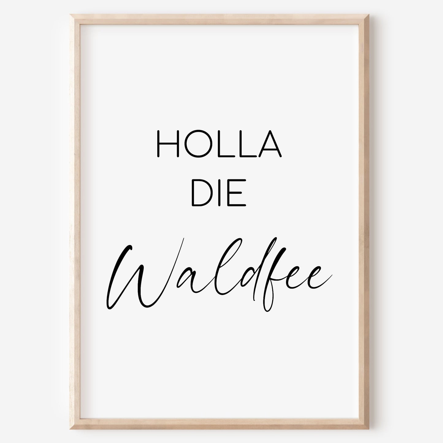 Holla die Waldfee Poster Zuhause Familie Home