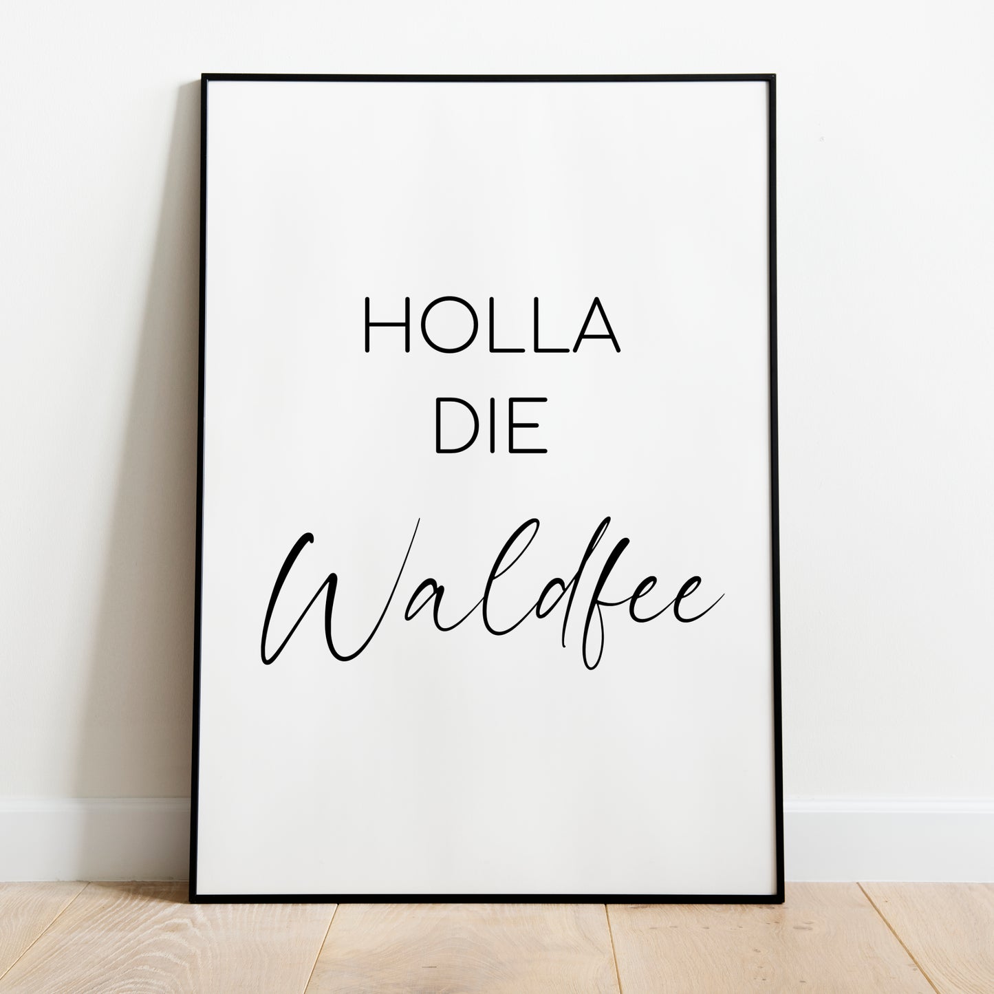 Holla die Waldfee Poster Zuhause Familie Home