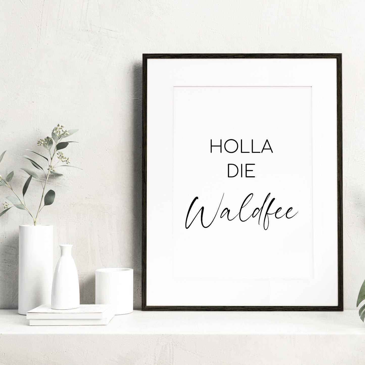 Holla die Waldfee Poster Zuhause Familie Home