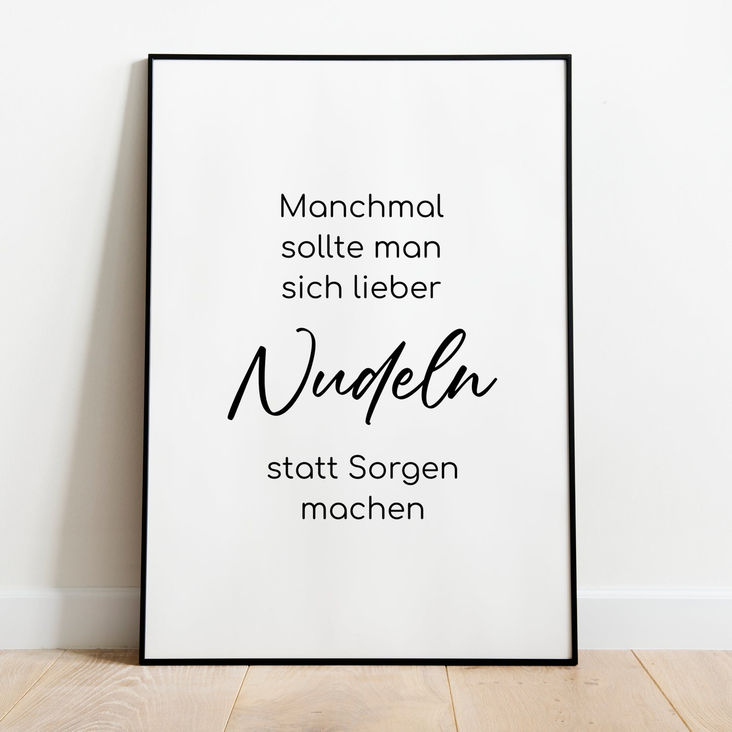Nudeln statt Sorgen Poster Zuhause Wanddeko Küche