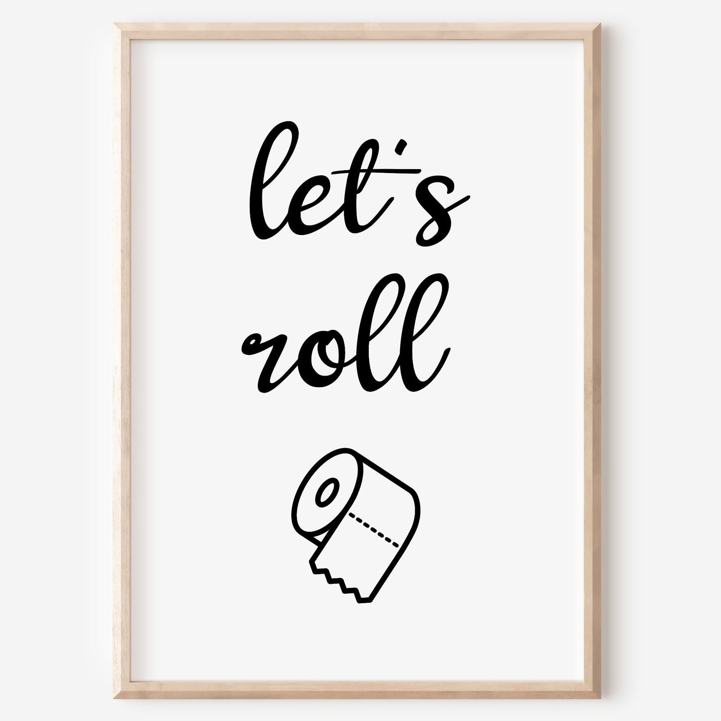 Let´s Roll Poster Badezimmer Toilette Gäste WC