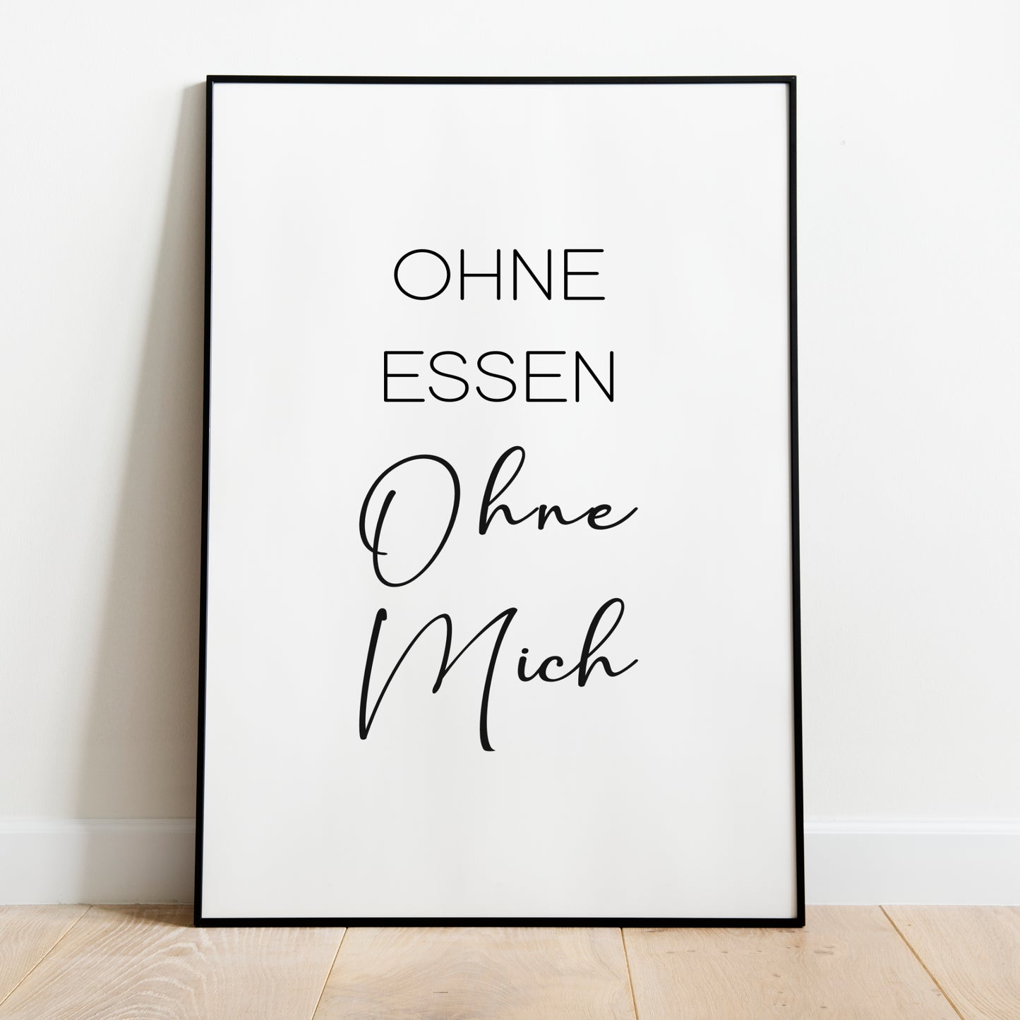 Ohne Essen Poster Küchenbild Familie Home Zuhause Wanddeko schwarz weiß