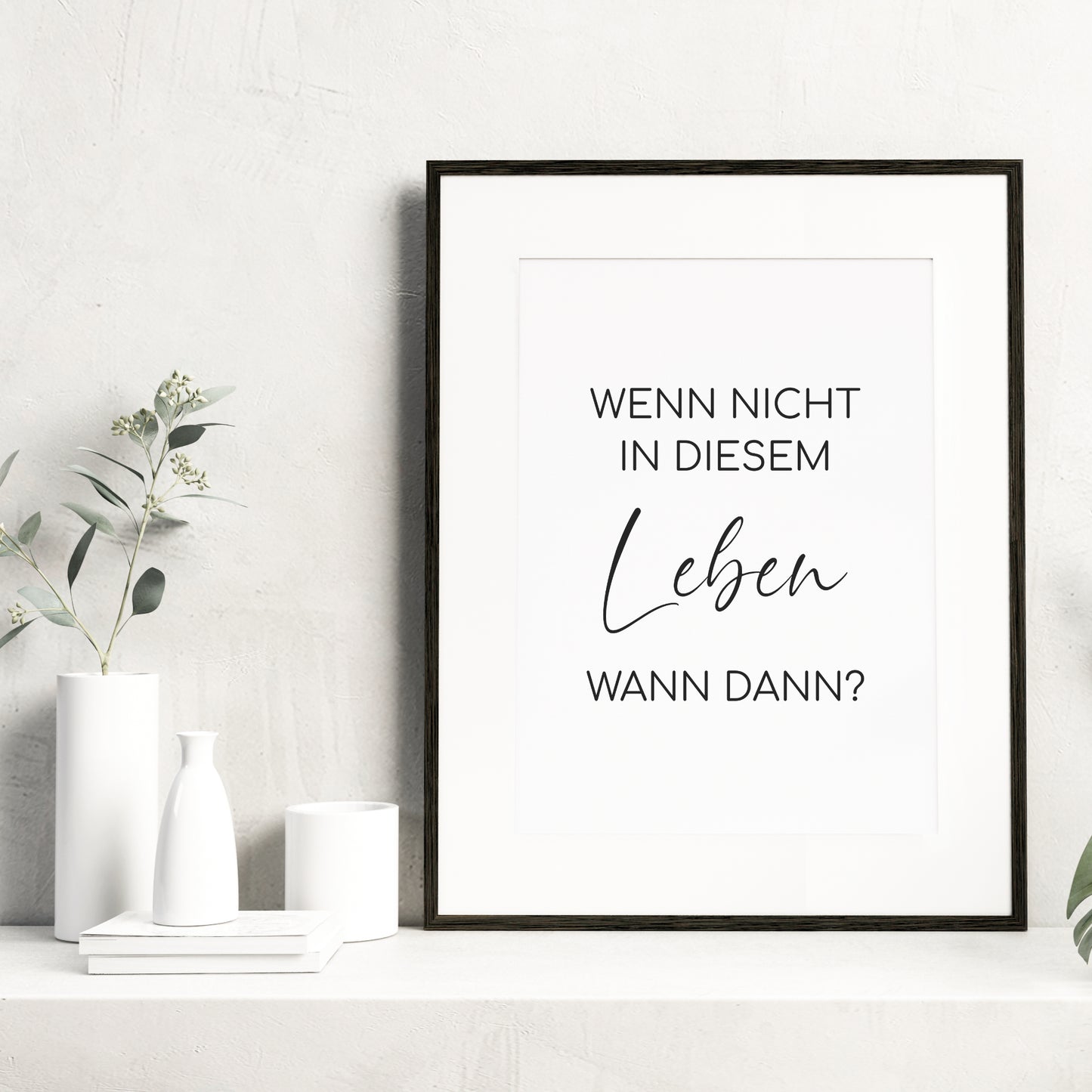 Wenn nicht in diesem Leben Poster Home Zuhause Arbeitszimmer
